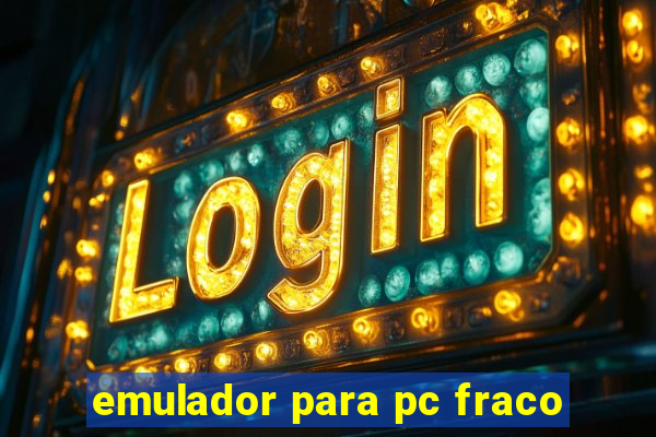 emulador para pc fraco